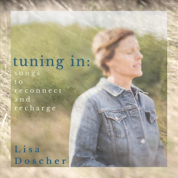 Cover art for Tuning In: Songs to Reconnect and Recharge